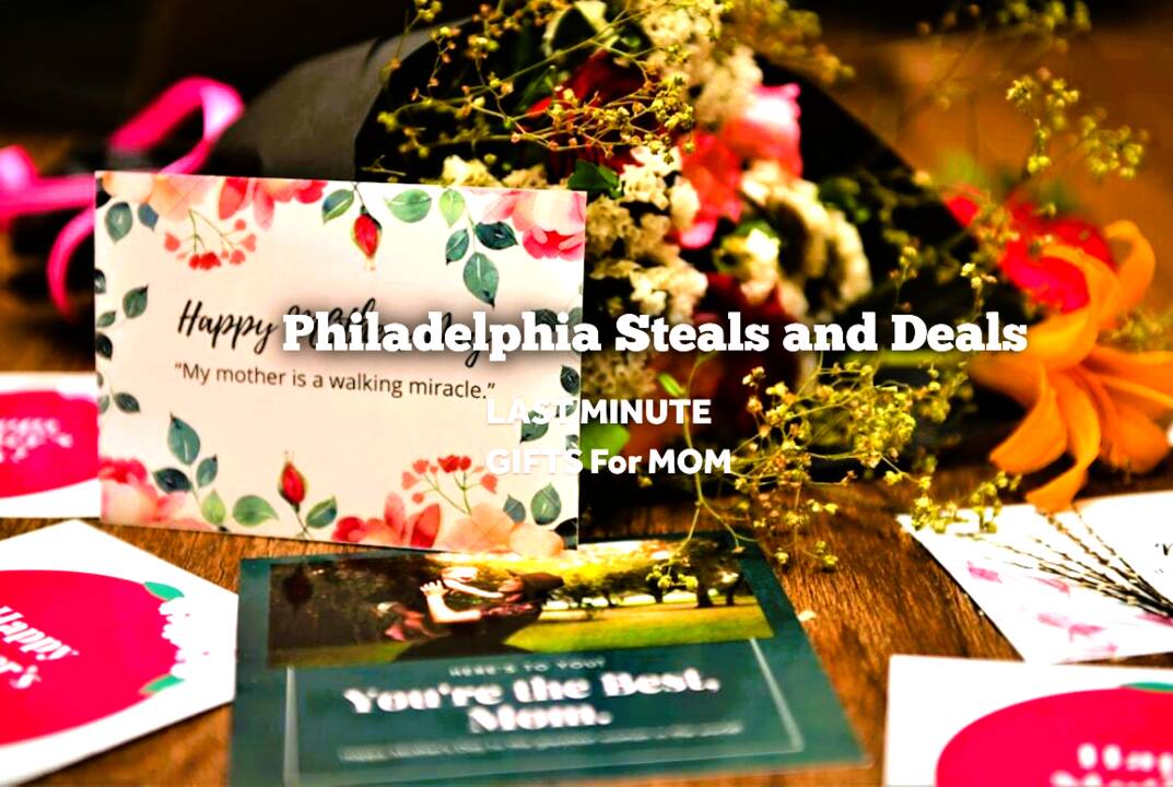 Philadelphia Steals and Deals Last Minute Gifts For Mom