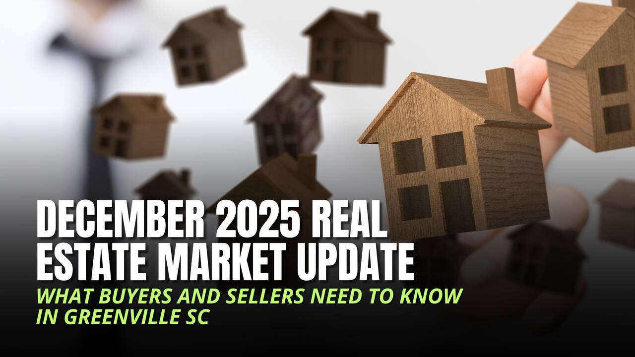 (banner)_December_2025_Real_Estate_Market_Update_What_Buyers_and_Sellers_Need_to_Know_in_Greenville_SC.png