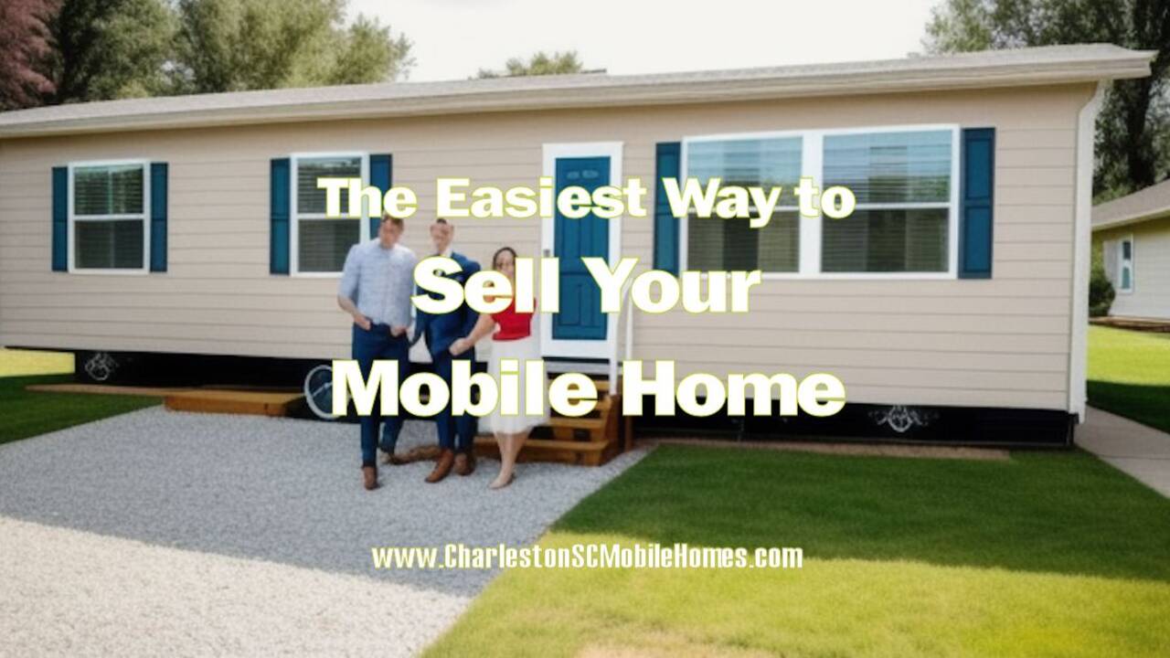 Mobile Home Selling Made Simple with Charleston SC Mobi