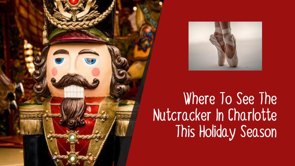 Where_to_see_nutcracker_in_charlotte_this_holiday_season.jpg