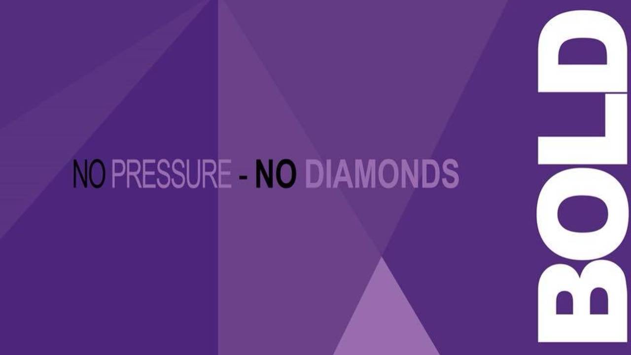 Bold_no_pressure_no_diamonds_1_.jpg