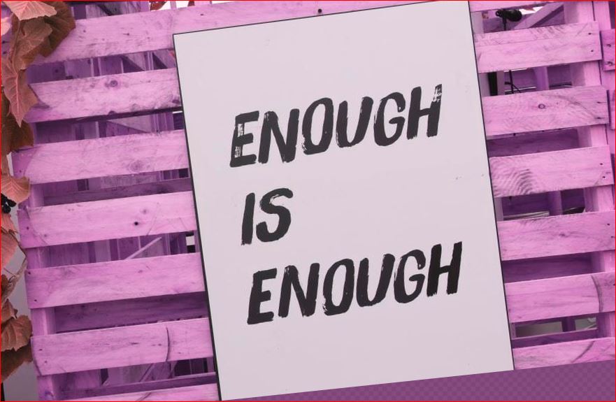 8.5.22_Enough_is_enough.JPG
