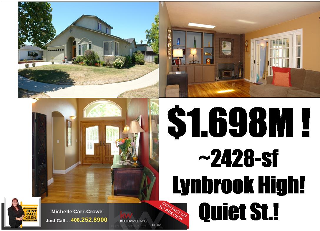 Hot Buy in Lynbrook High! 1.698M! 5766 W Walbrook, SJ