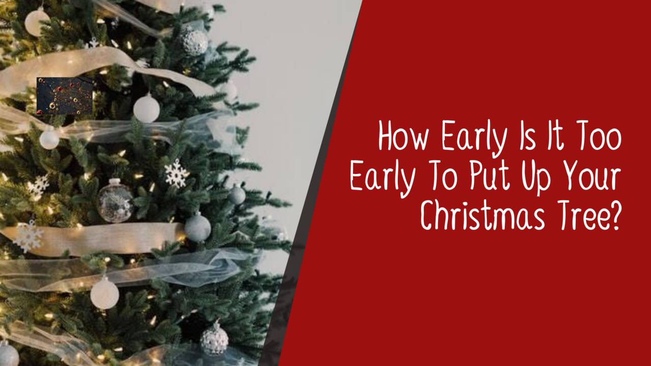 how_early_is_it_too_early_to_put_up_your_christmas_tree.png