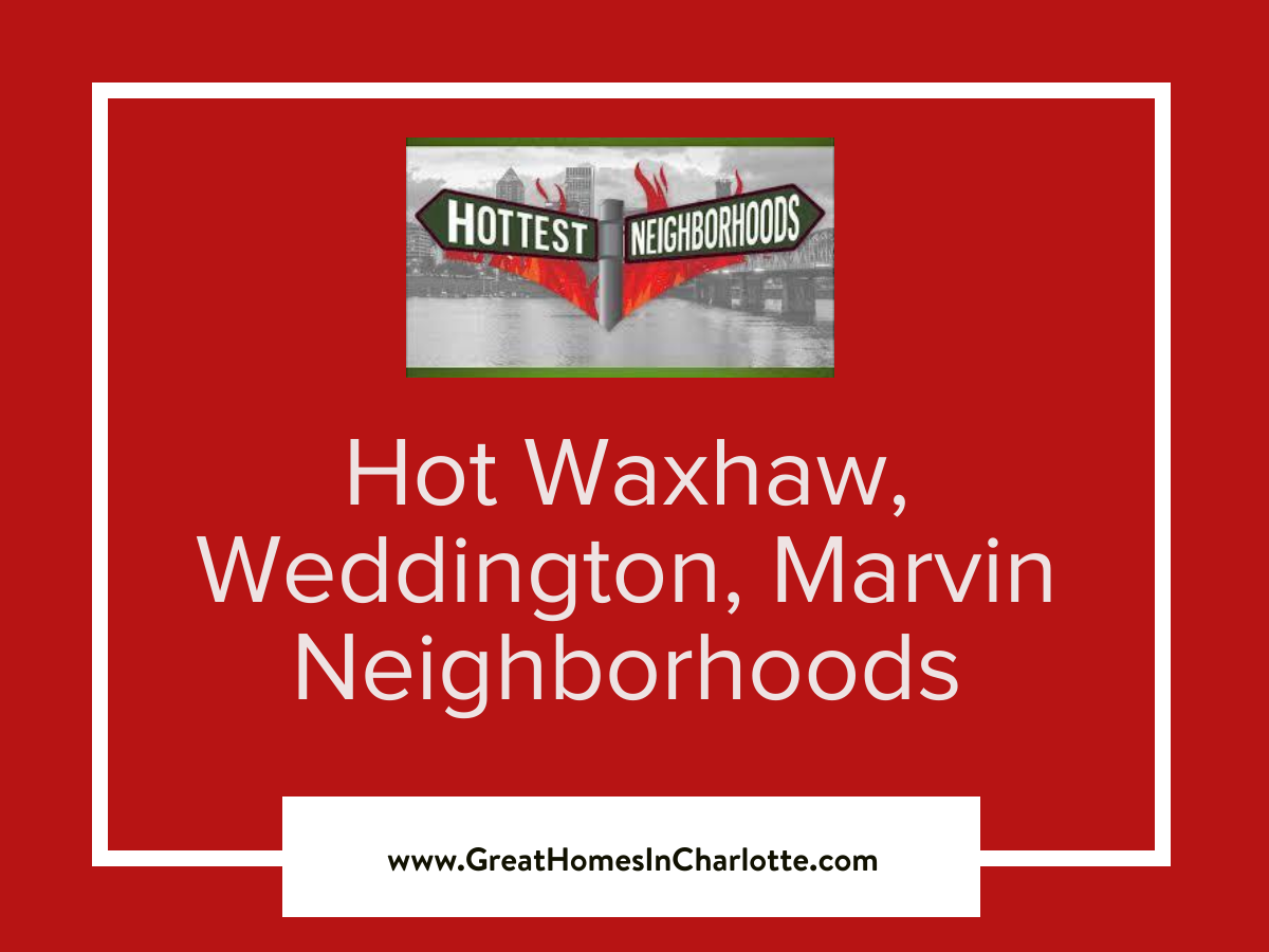 12 Hot Neighborhoods In Waxhaw, NC To Watch In 2022