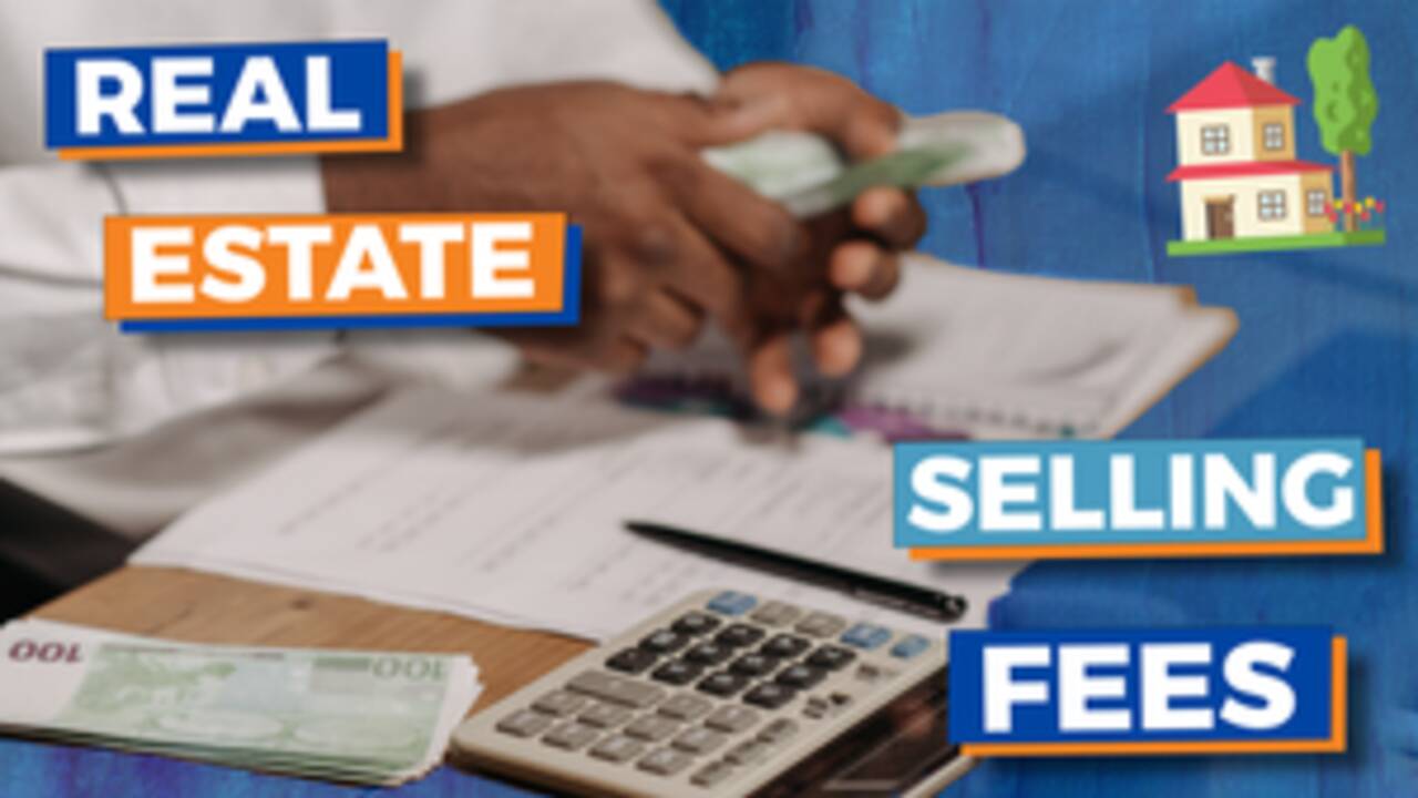WHAT ARE REAL ESTATE SELLING FEES?