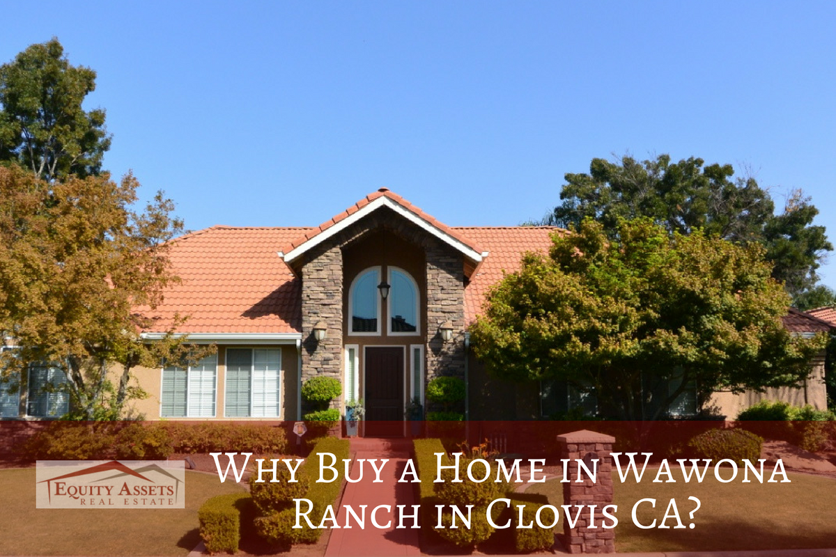 Why Buy a 🏡Home in Wawona Ranch Estates in Clovis CA?