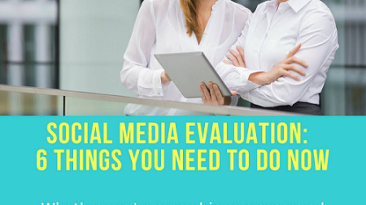 Social_Media_Evaluation_-_6_Things_You_Need_to_Do_Now.png