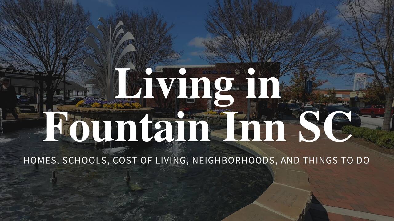 Living in Fountain Inn SC: Homes and Things to Do