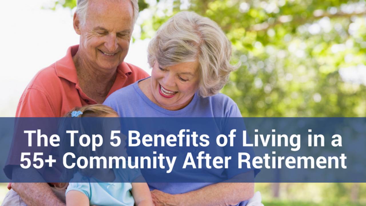 The-Top-5-Benefits-of-Living-in-a-55-Plus-Community-After-Retirement-Feature-Image.png