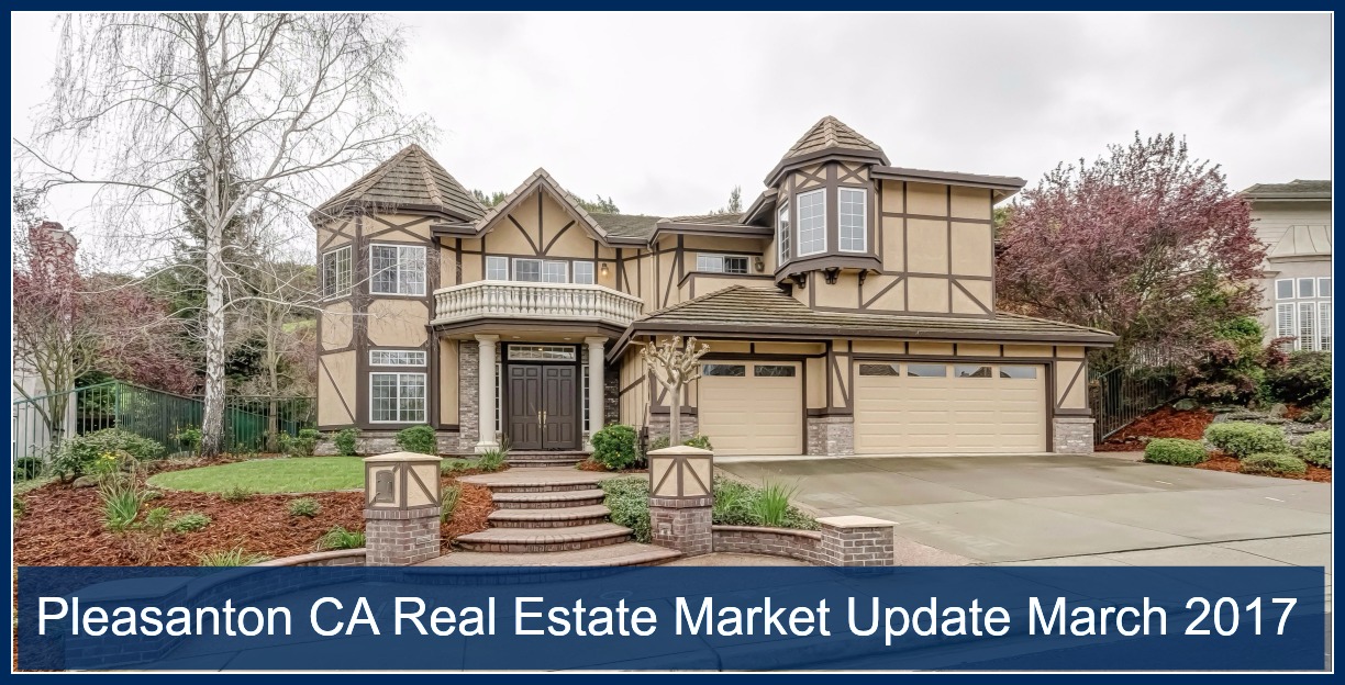 Pleasanton CA Real Estate Market Update March 2017