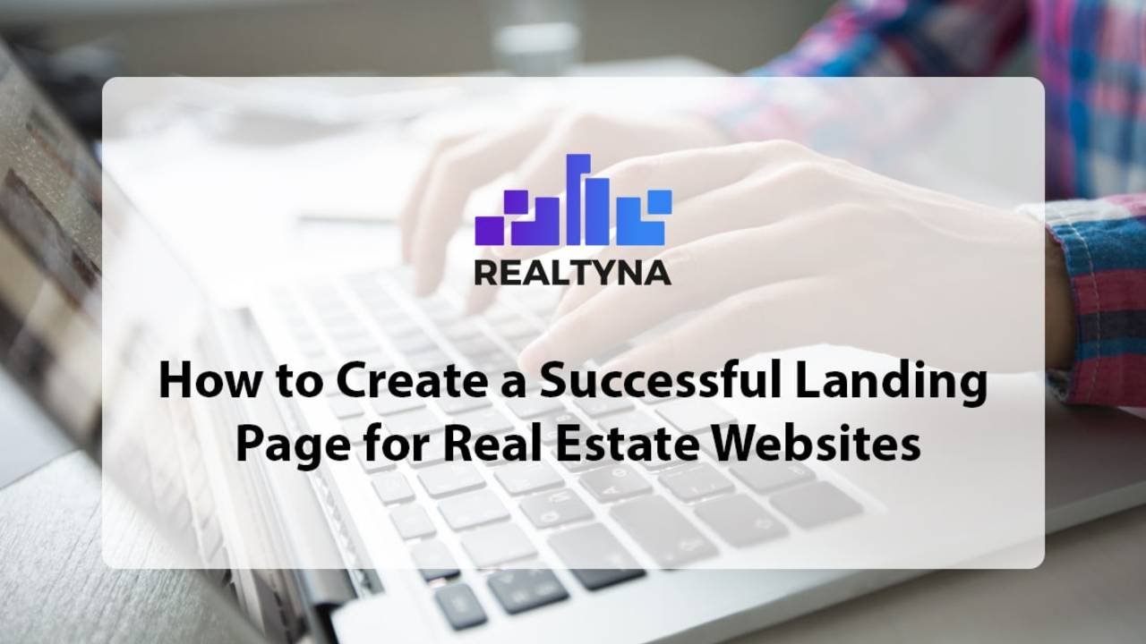 How to Create a Successful Landing Page for Real Estate