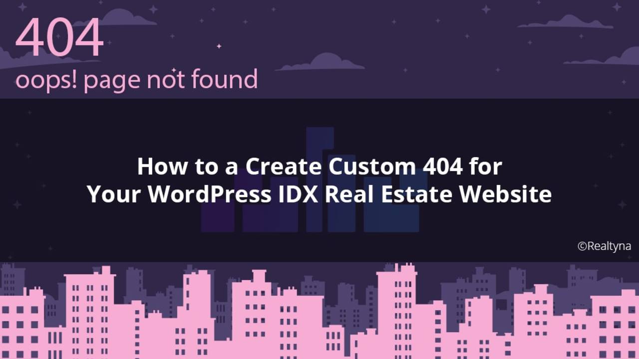 How_to_a_Create_Custom_404_for_Your_WordPress_IDX_Real_Estate_Website-min.jpg