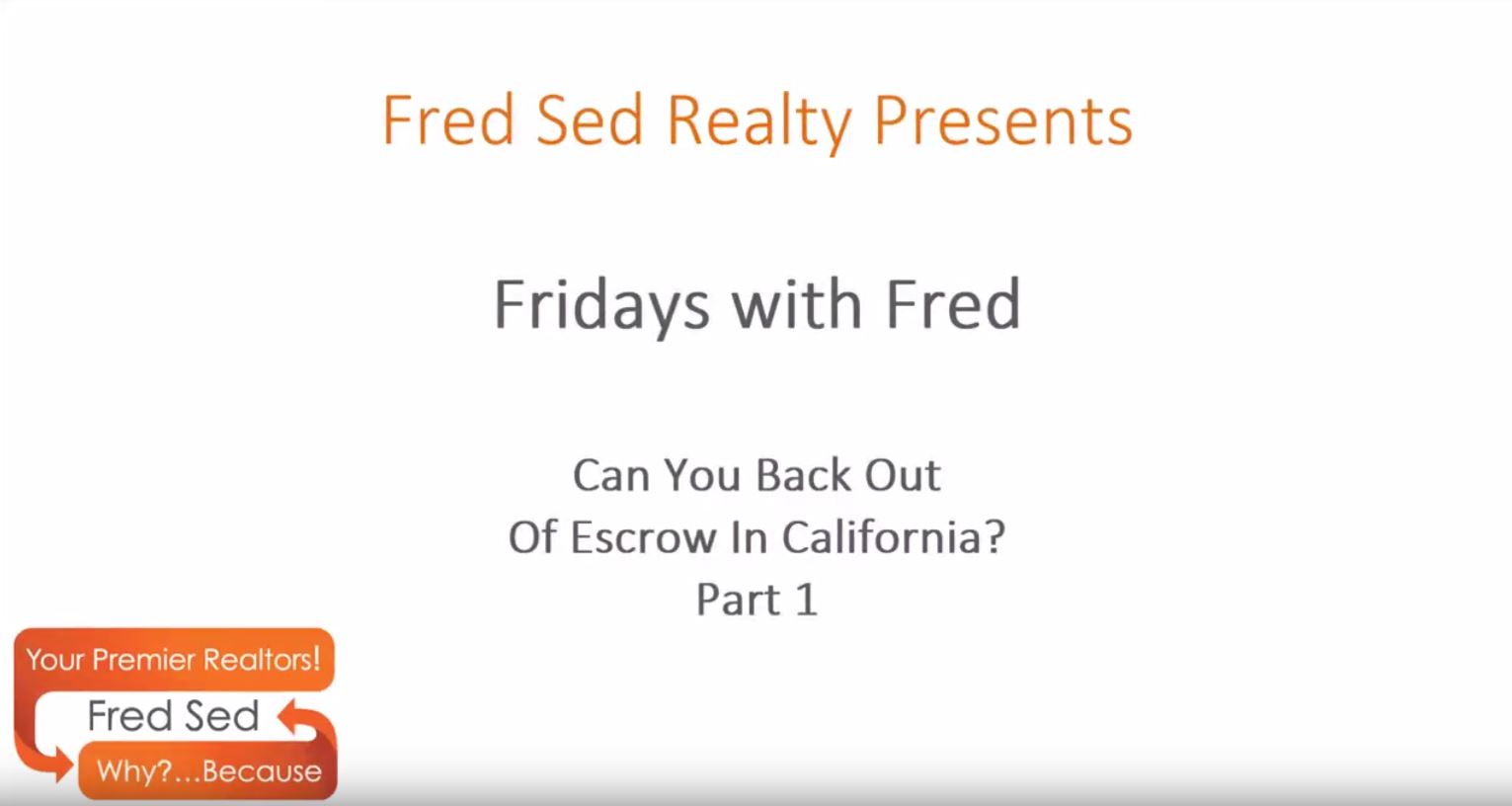 Can_you_back_out_of_escrow_in_california_pt_1_Fridays_with_Fred.JPG