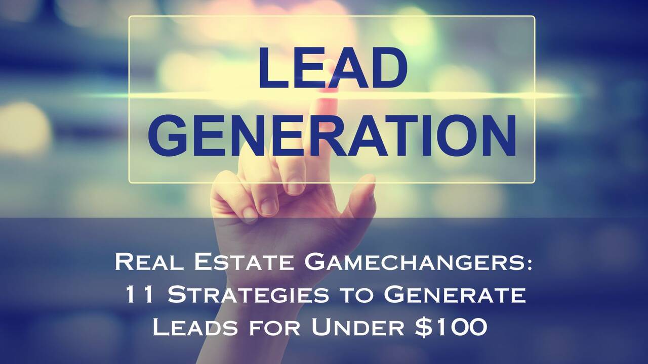 Real_Estate_Gamechangers_11_Strategies_to_Generate_Leads_for_Under__100.jpg