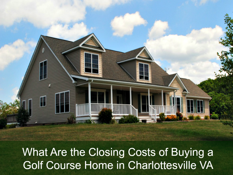 What Are the Closing Costs of Buying a Golf Course Home