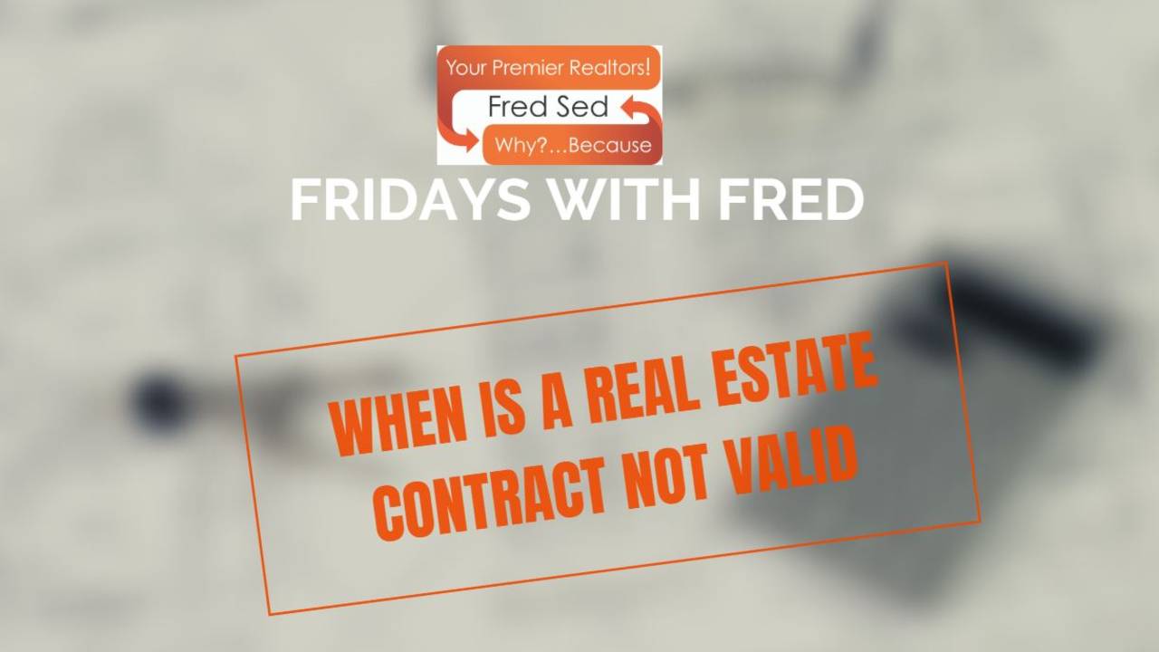 When_Is_A_Real_Estate_Contract_Not_Valid_-_Fridays_with_Fred.JPG