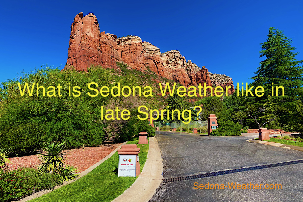 What is the Sedona Weather Like In Late Spring?May 2021