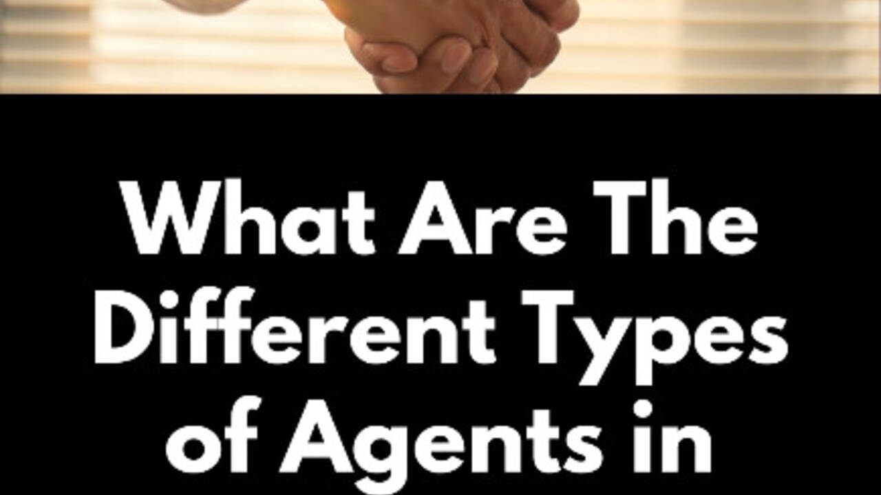 What Are The Different Types of Agents in Real Estate?