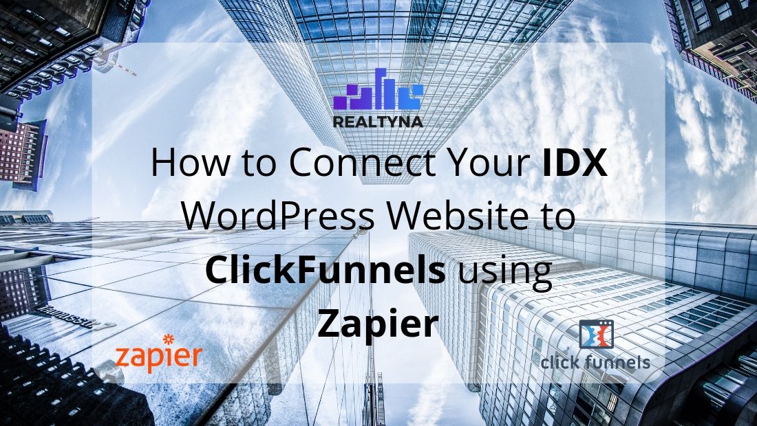 How_to_Connect_Your_IDX_WordPress_Website_to_ClickFunnels_using_Zapier_(1)-min.jpg