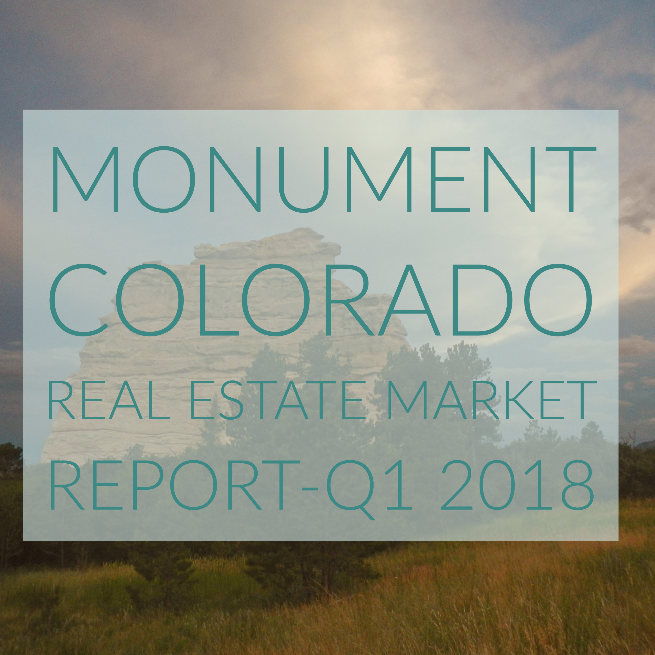 Monument, Colorado Real Estate Market ReportQ1 2018