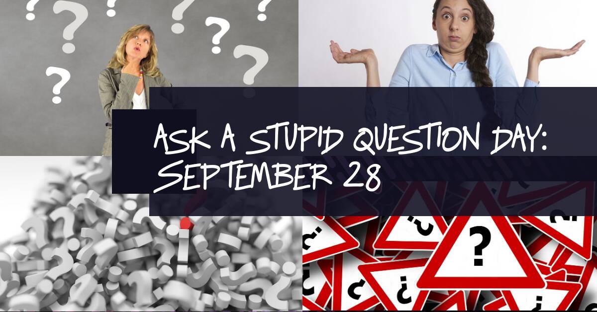 Ask_A_Stupid_Question_Day_September_28.png