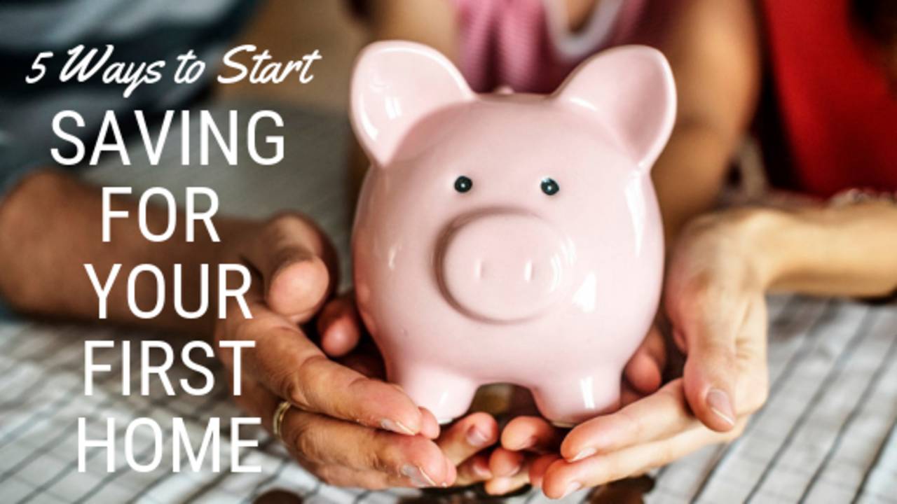 5-ways-to-start-saving-for-your-first-home.png