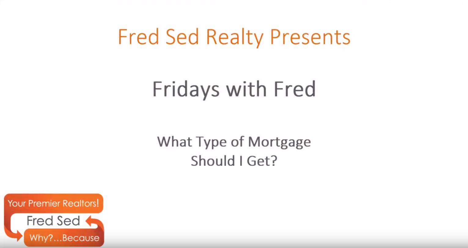 What_Type_of_Mortgage_Should_I_Get__Fridays_with_Fred.JPG