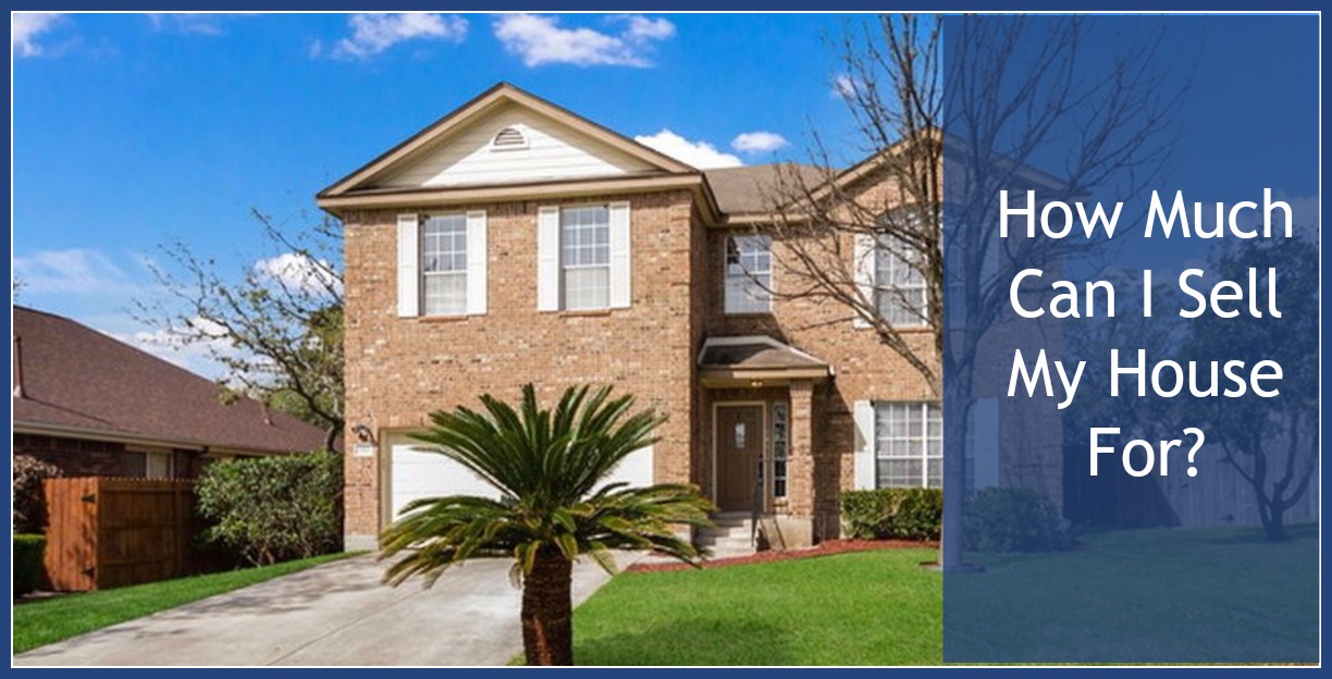 How Much Can I Sell My House For?