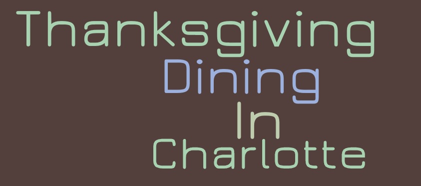 Dining Out In Charlotte, NC On Thanksgiving Day