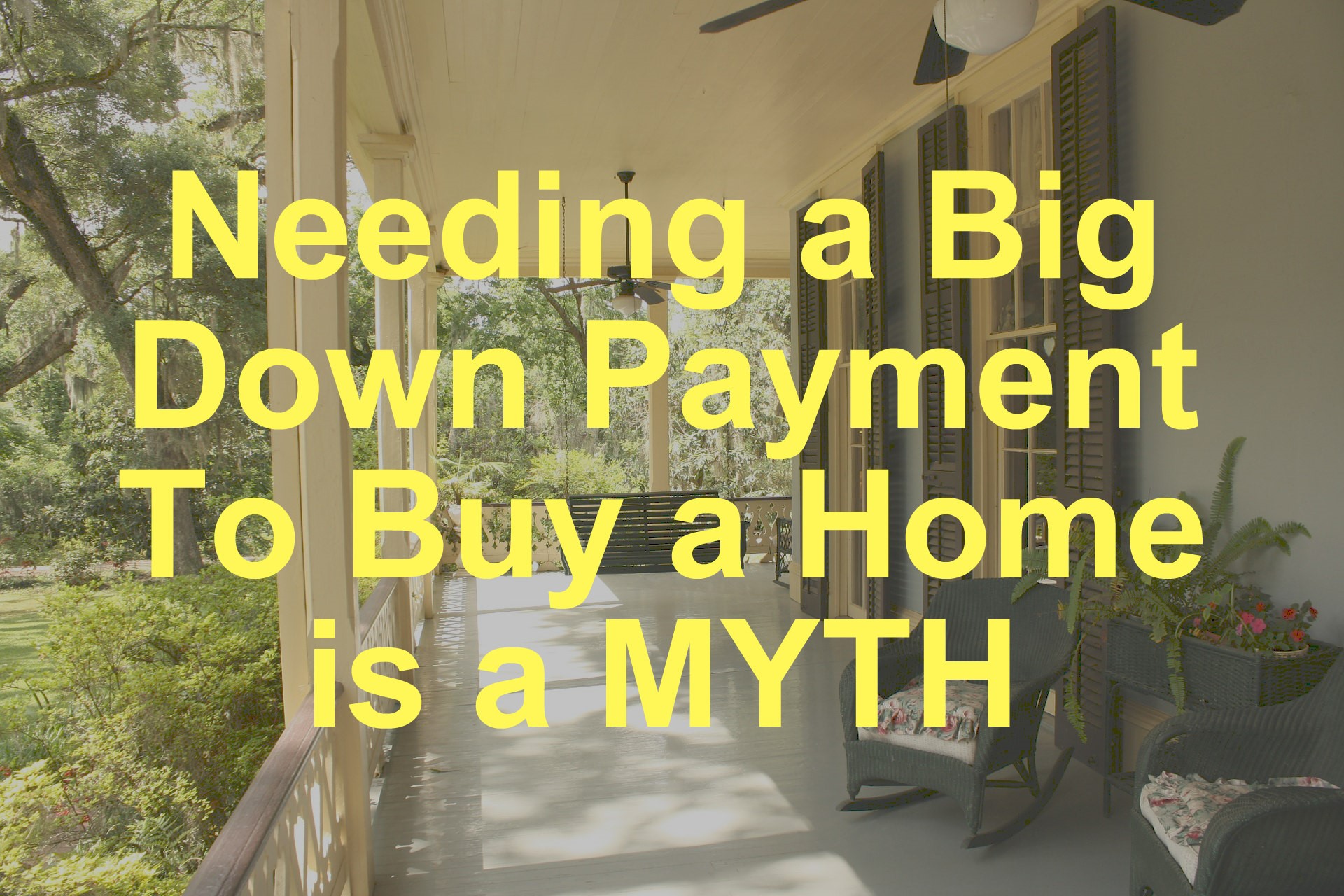Needing a Big Down Payment To Buy a home is a myth
