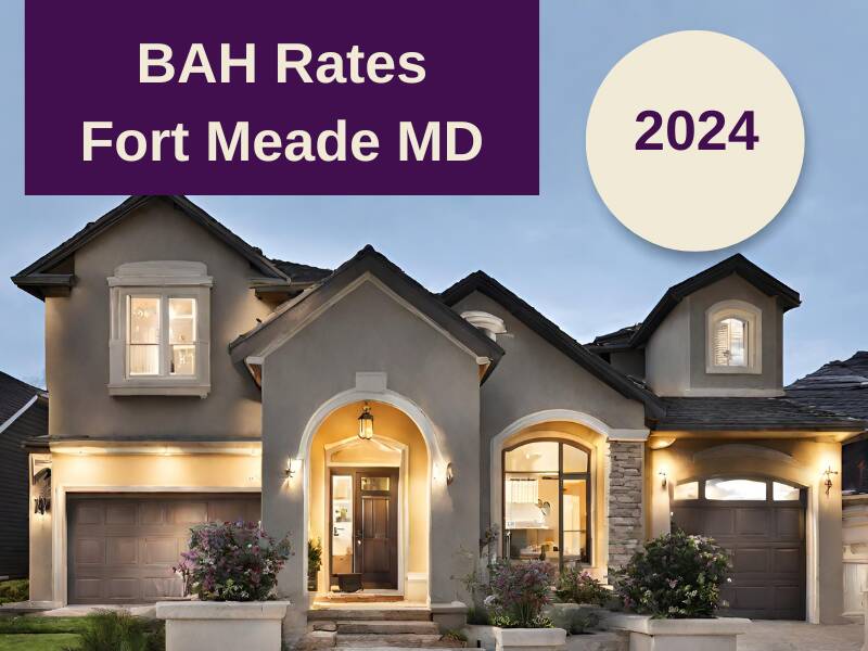 Fort Meade MD Housing Allowances / BAH for 2024