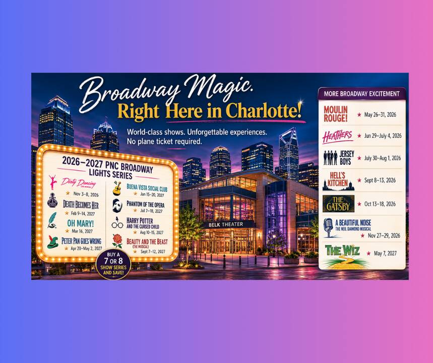 Broadway_Magic_In_Charlotte_No_Plane_Ticket_Needed.png
