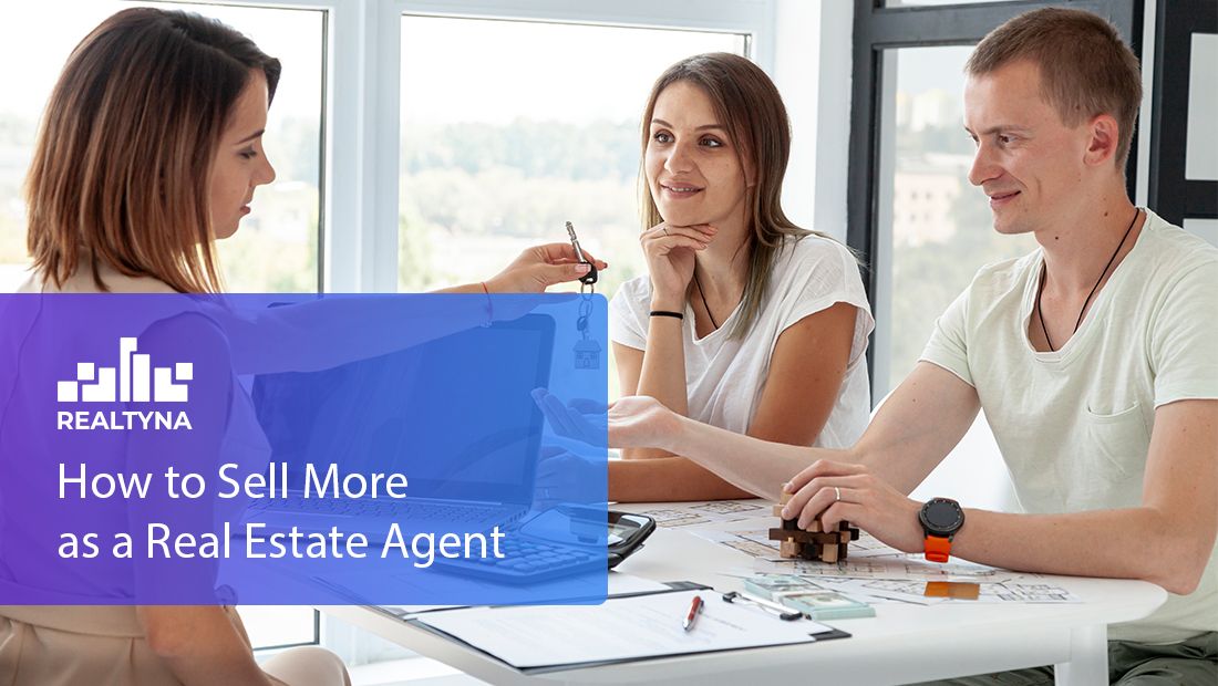 How to Sell More as a Real Estate Agent