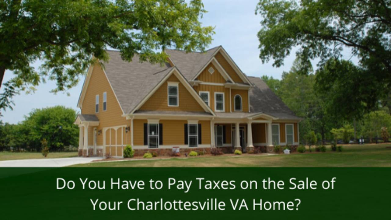Do-You-Have-to-Pay-Taxes-on-the-Sale-of-Your-Charlottesville-VA-Home-1-Featured-Image.png
