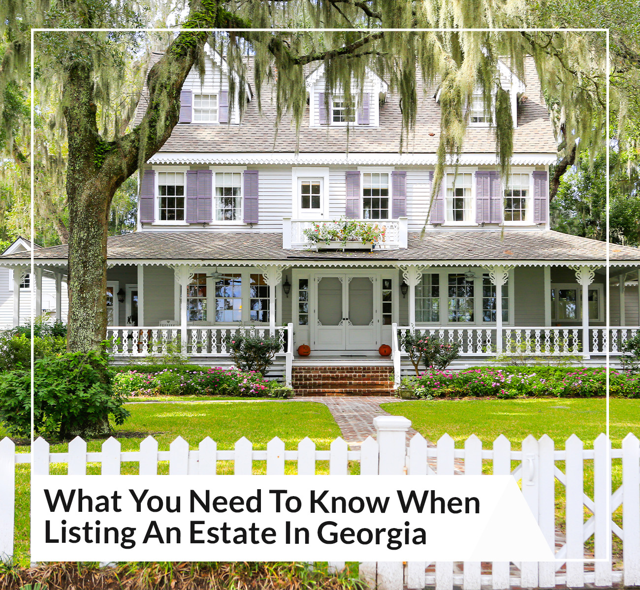 What You Need To Know When Listing An Estate In