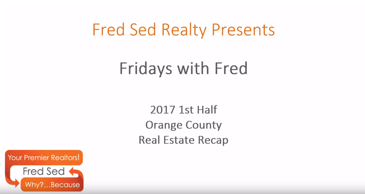 2017_First_Half_Orange_County_Real_Estate_Recap_-_Fridays_with_Fred.jpg