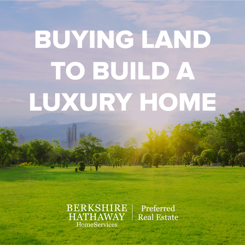 Buying Land to Build a Luxury Home