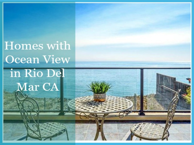 Homes with Ocean View in Rio Del Mar CA