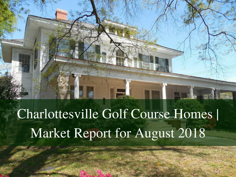 Charlottesville-Golf-Course-Homes_-Market-Report-for-August-2018-Feature-Image.png