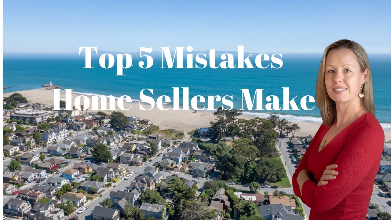 Top-5-Mistakes-Home-Sellers-Make-in-Santa-Cruz-CA-Featured-Image.jpg