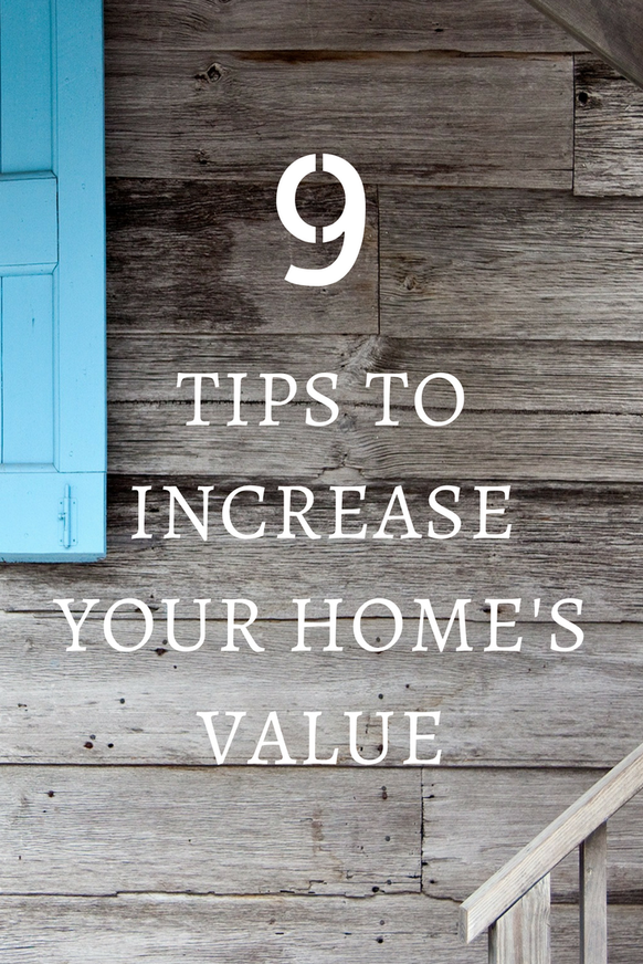 9 Tips to Increase Your Home's Value
