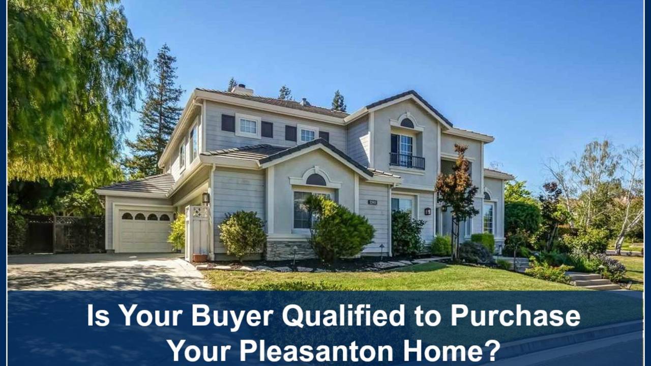 Is Your Buyer Qualified to Purchase Your Pleasanton Hom