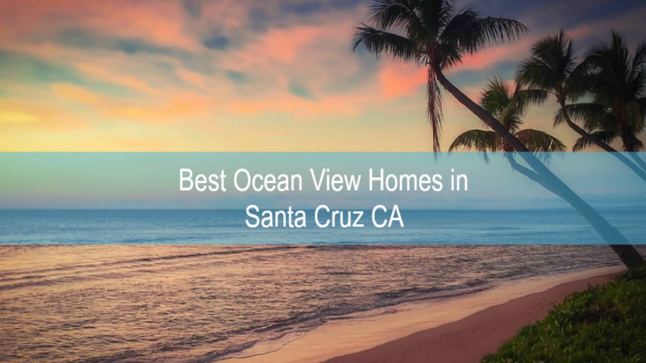 Oceanview-Homes-For-Sale-in-Santa-Cruz-CA.png