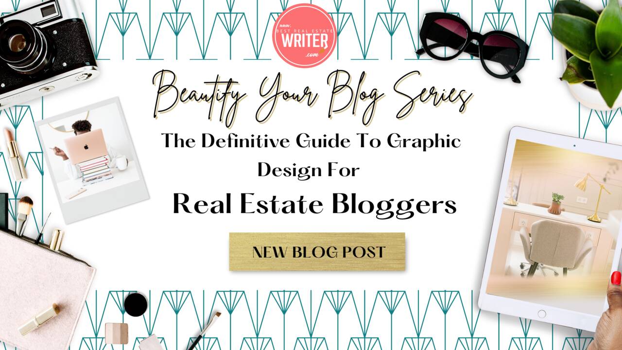 The_Definitive_Guide_To_Graphic_Design_For_Real_Estate_Bloggers.png