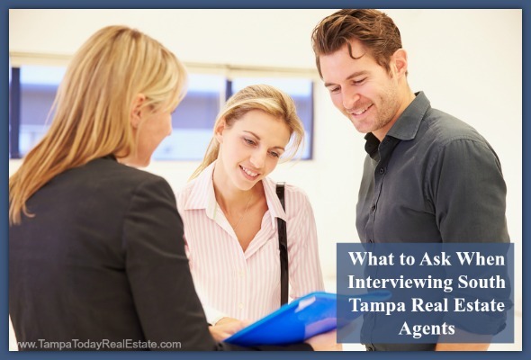 Know what questions to ask before hiring your real estate South Tampa agent.