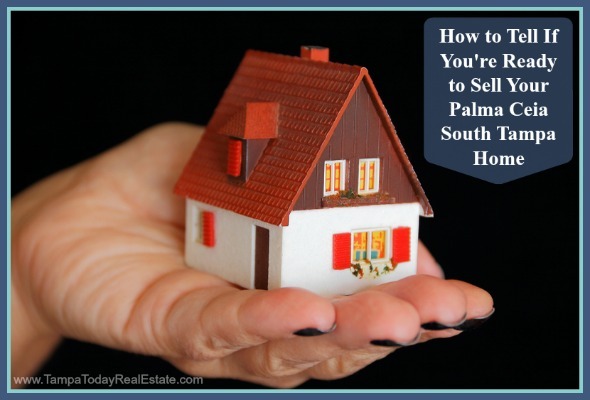 Make sure you recognize these essential signs that tell you you're prepared to sell your Palma Ceia home for sale in South Tampa FL.