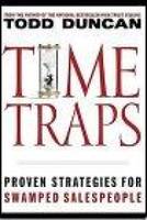 Time Traps: Proven Strategies for Swamped Salespeople